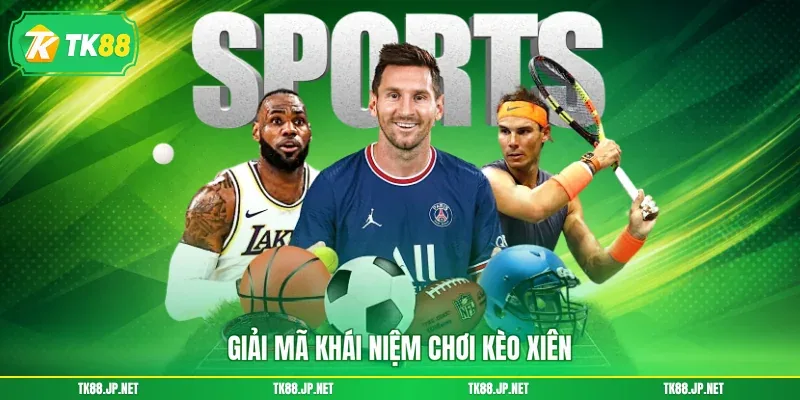 Giải mã khái niệm chơi kèo xiên