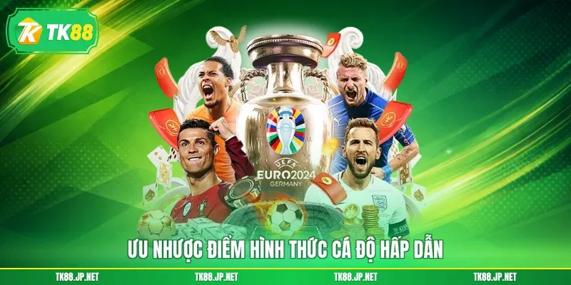 Ưu nhược điểm hình thức cá độ hấp dẫn